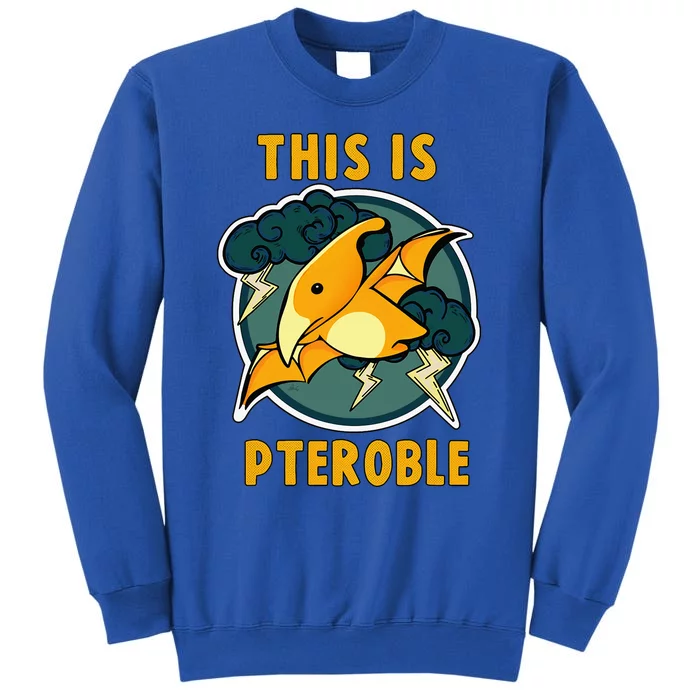 This Is Pteroble Sweatshirt