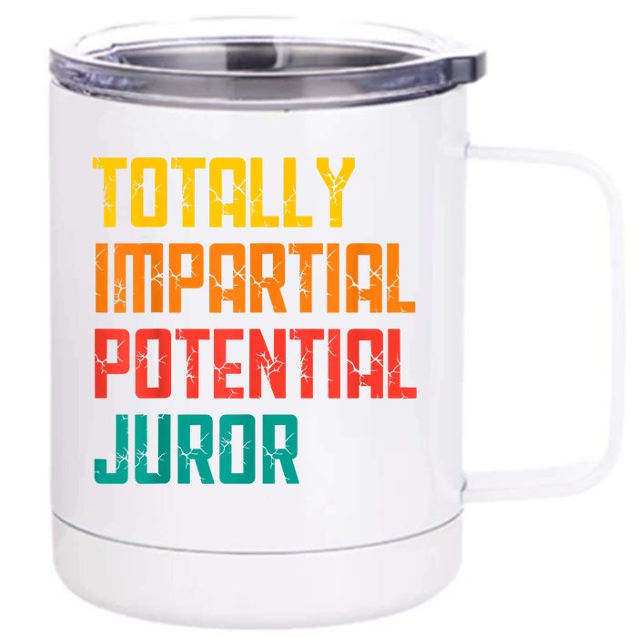 Totally Impartial Potential Juror Tee Front & Back 12oz Stainless Steel Tumbler Cup