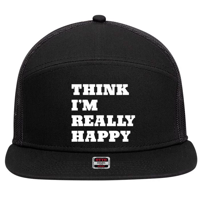 Think IM Really Happy 7 Panel Mesh Trucker Snapback Hat