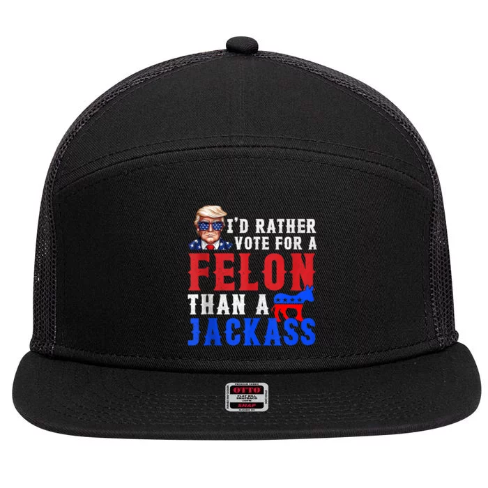 Trump ID Rather Vote For Felon Than A Jackass 7 Panel Mesh Trucker Snapback Hat