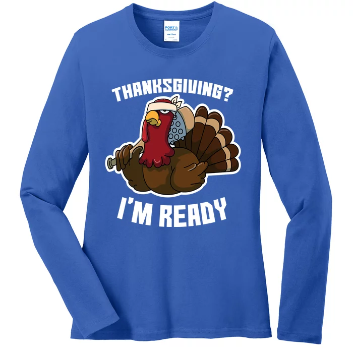 Thanksgiving Im Ready Funny Gangster Turkey Thanksgiving Cool Gift Ladies Long Sleeve Shirt