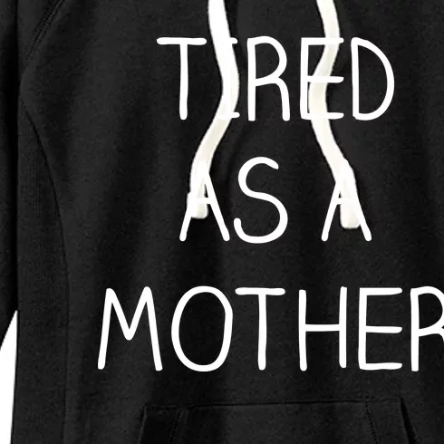 Tired As A Mother Cute Women's Fleece Hoodie