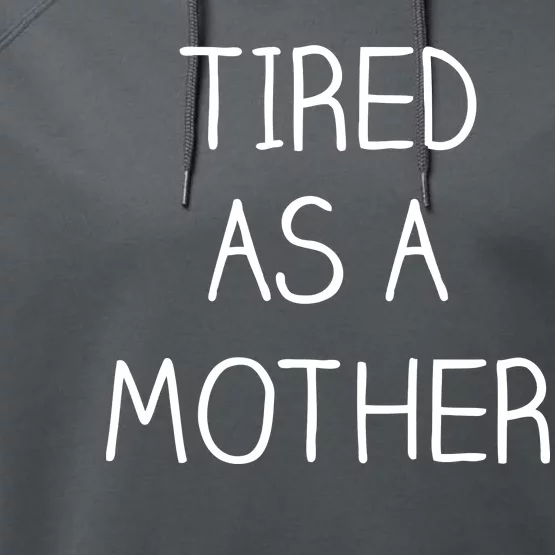 Tired As A Mother Cute Performance Fleece Hoodie