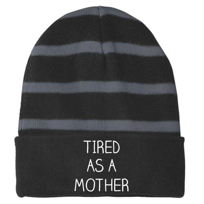 Tired As A Mother Cute Striped Beanie with Solid Band