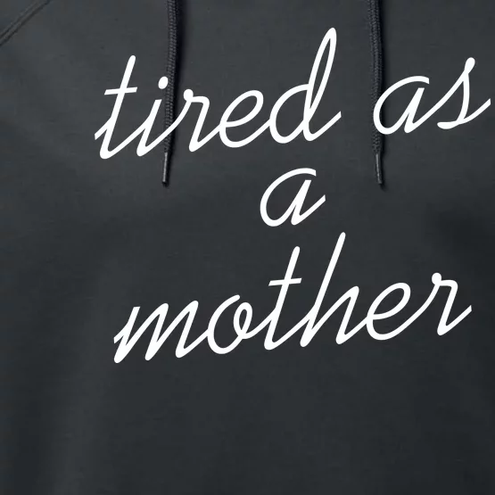 Tired As A Mother Script Logo Performance Fleece Hoodie