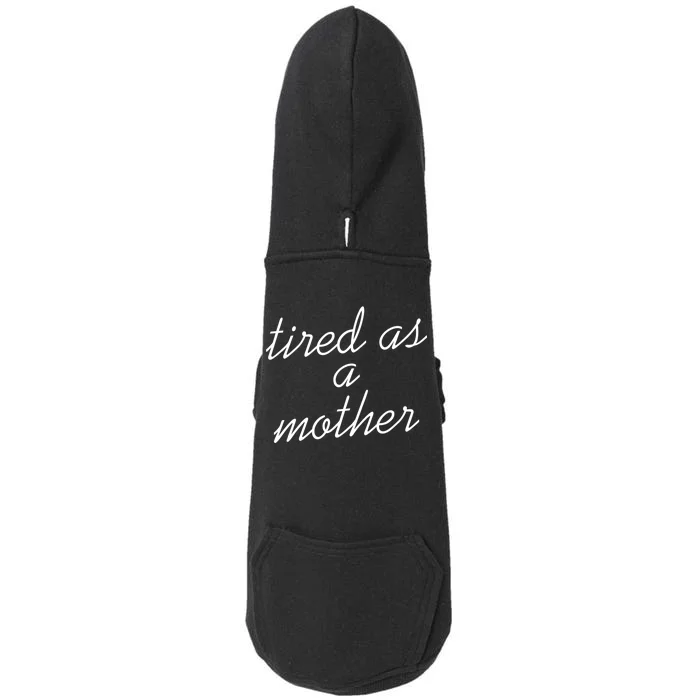 Tired As A Mother Script Logo Doggie 3-End Fleece Hoodie