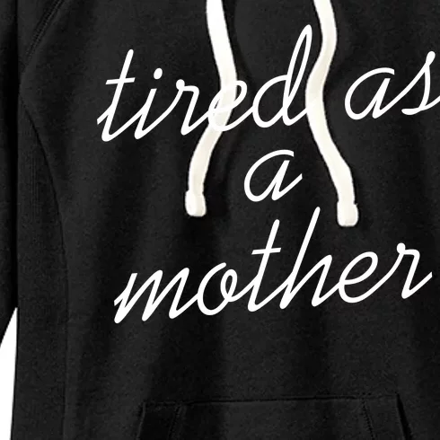 Tired As A Mother Script Logo Women's Fleece Hoodie