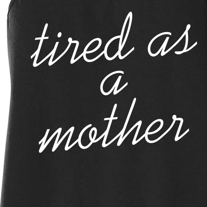 Tired As A Mother Script Logo Women's Racerback Tank