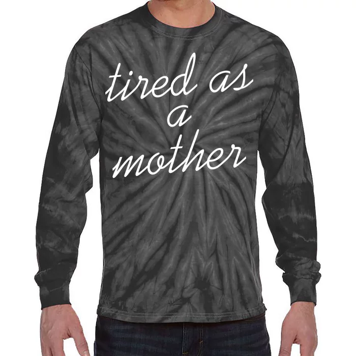 Tired As A Mother Script Logo Tie-Dye Long Sleeve Shirt