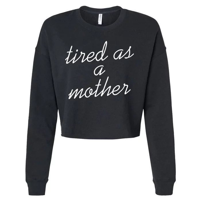 Tired As A Mother Script Logo Cropped Pullover Crew