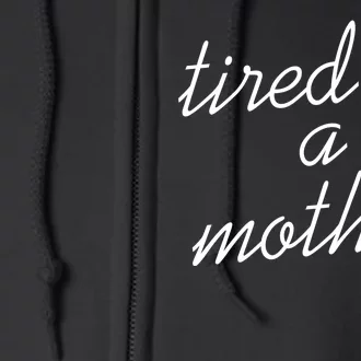 Tired As A Mother Script Logo Full Zip Hoodie