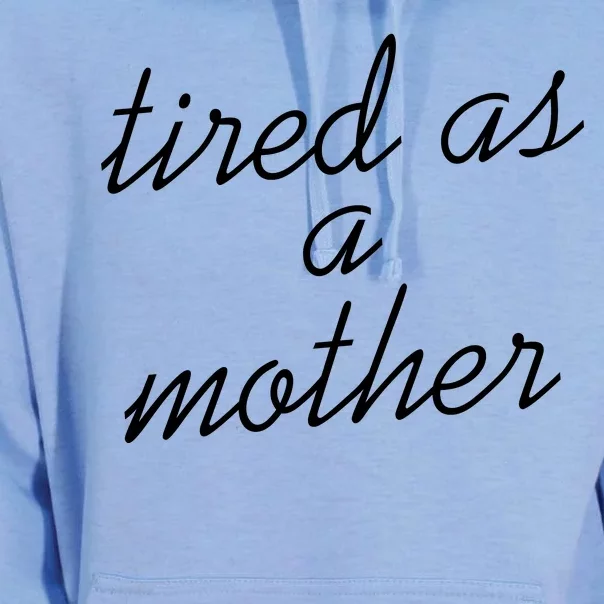 Tired As A Mother Script Logo Unisex Surf Hoodie