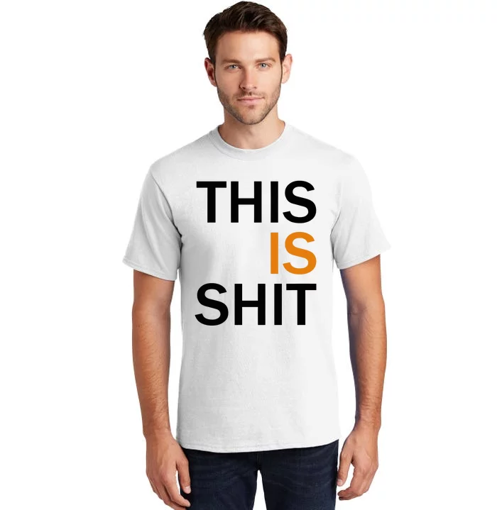 This Is Shit Tall T-Shirt