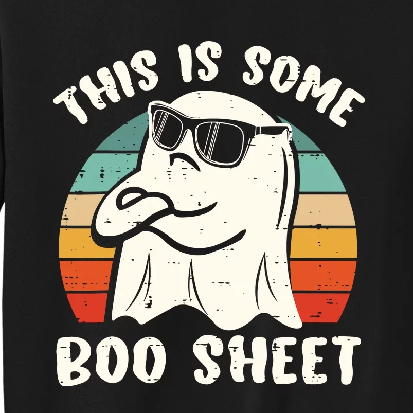 This Is Some Boo Sheet Halloween Ghost Funny Gift Men Women Tall Sweatshirt