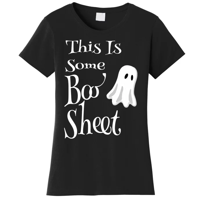 This Is Some Boo Sheet Funny Halloween Pun Design Ghost Gift Women's T-Shirt