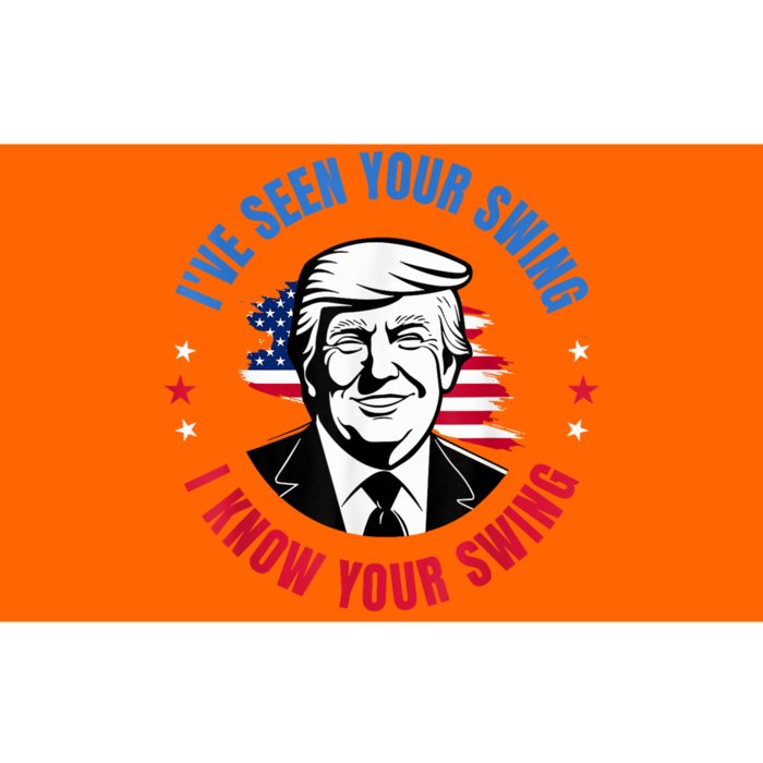 Trump IVe Seen Your Swing I Know Your Swing Funny Election Bumper Sticker