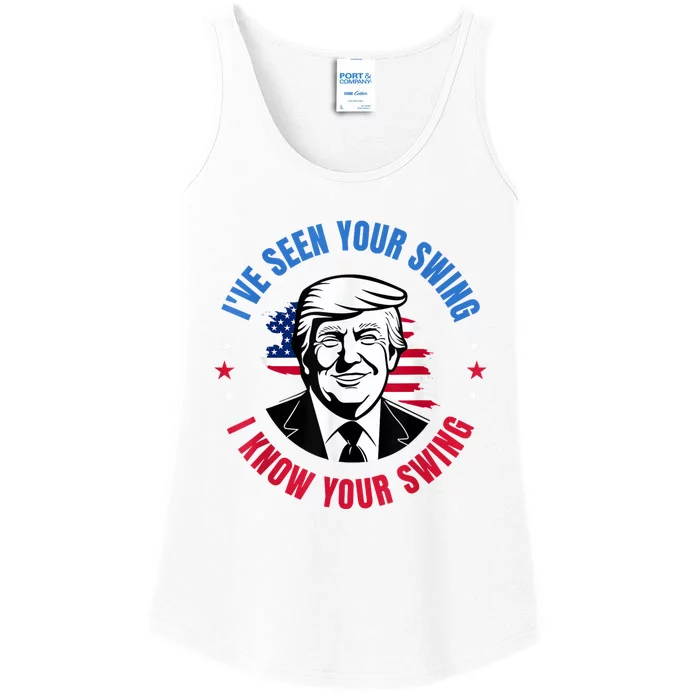 Trump IVe Seen Your Swing I Know Your Swing Funny Election Ladies Essential Tank