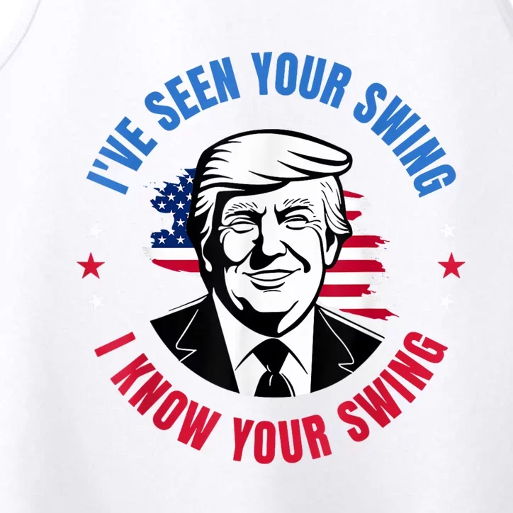 Trump IVe Seen Your Swing I Know Your Swing Funny Election Performance Tank