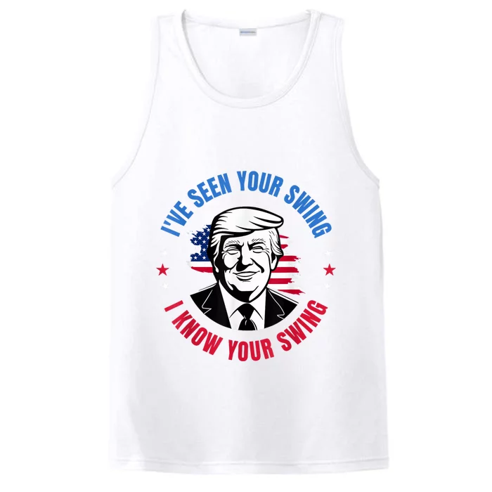 Trump IVe Seen Your Swing I Know Your Swing Funny Election Performance Tank