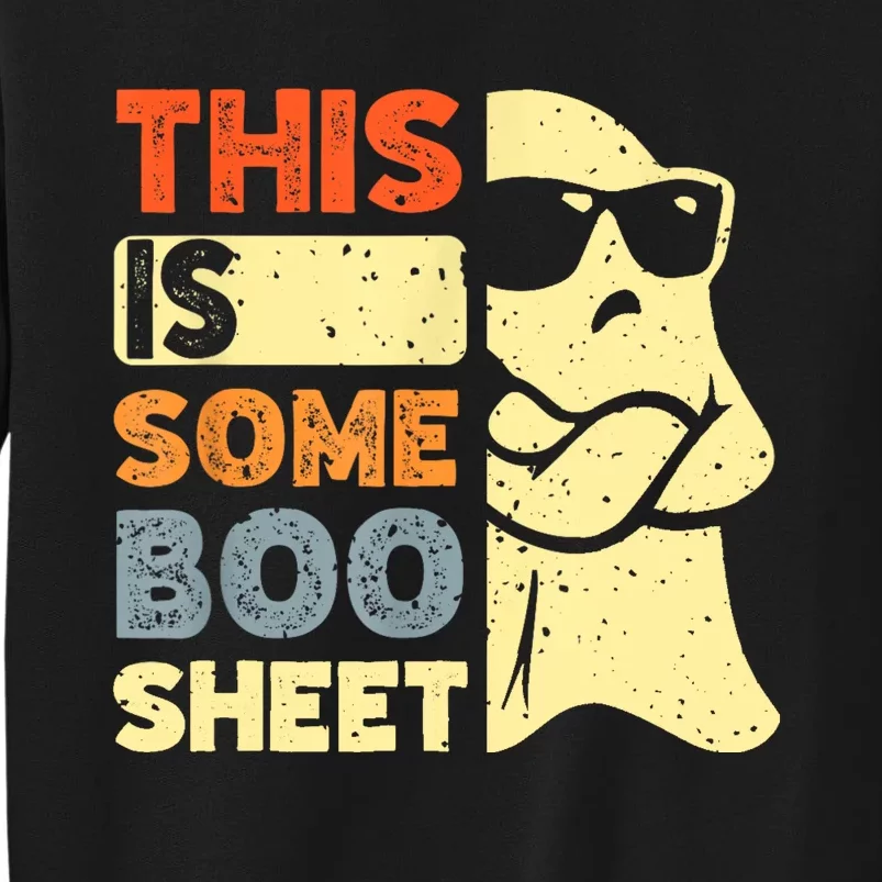 This Is Some Boo Sheet Ghost Halloween Costume Tall Sweatshirt