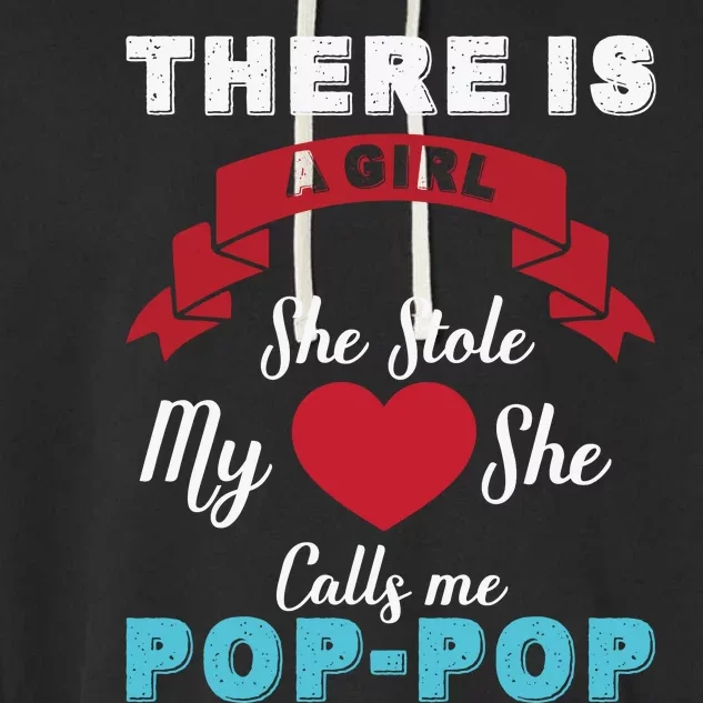 There Is She Stole My She Calls Me Pop Pop Garment-Dyed Fleece Hoodie