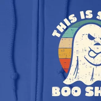 This Is Some Boo Sheet Funny Halloween Costumes Great Gift Full Zip Hoodie