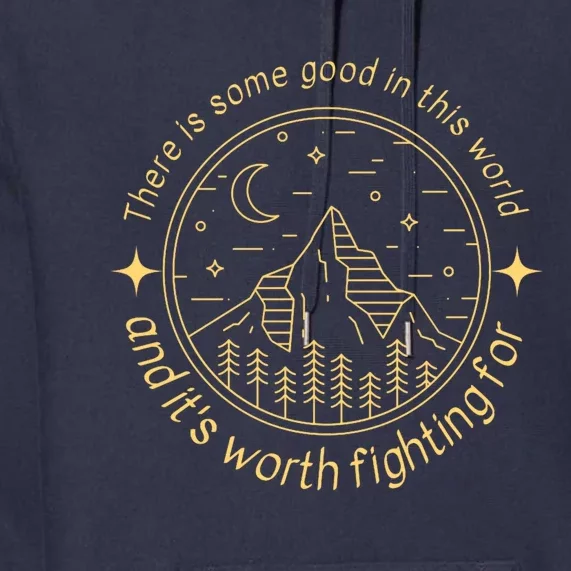 There Is Some Good In This World Mountain Landscape Fantasy Premium Hoodie