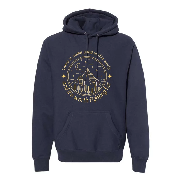 There Is Some Good In This World Mountain Landscape Fantasy Premium Hoodie