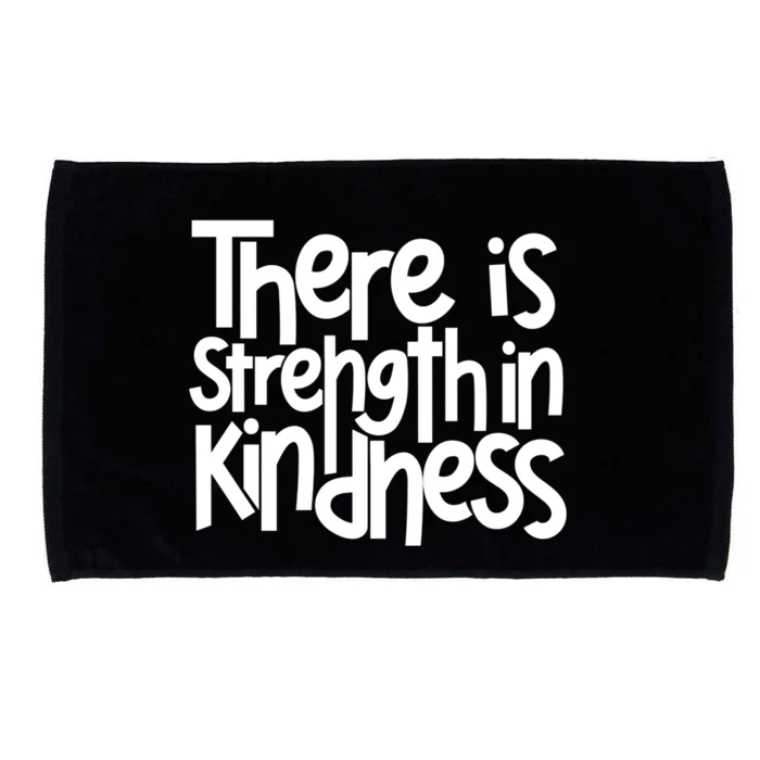 There Is Strength In Kindness Anti Bullying Orange Unity Day Gift Microfiber Hand Towel