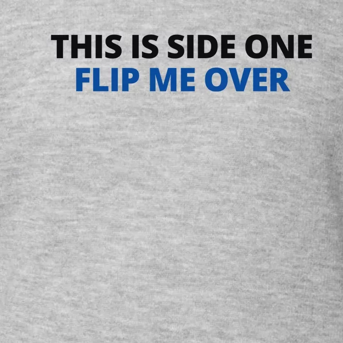 This Is Side One Flip Me Over Toddler Sweatshirt