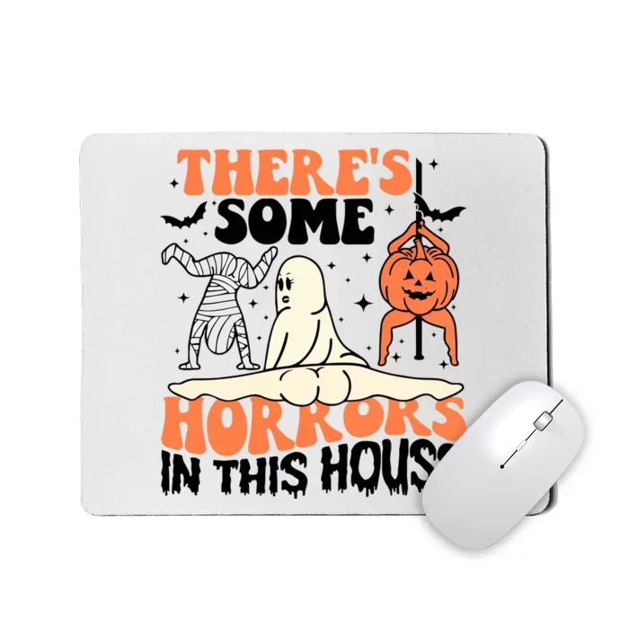 There Is Some Horrors In This House Funny Halloween Mousepad