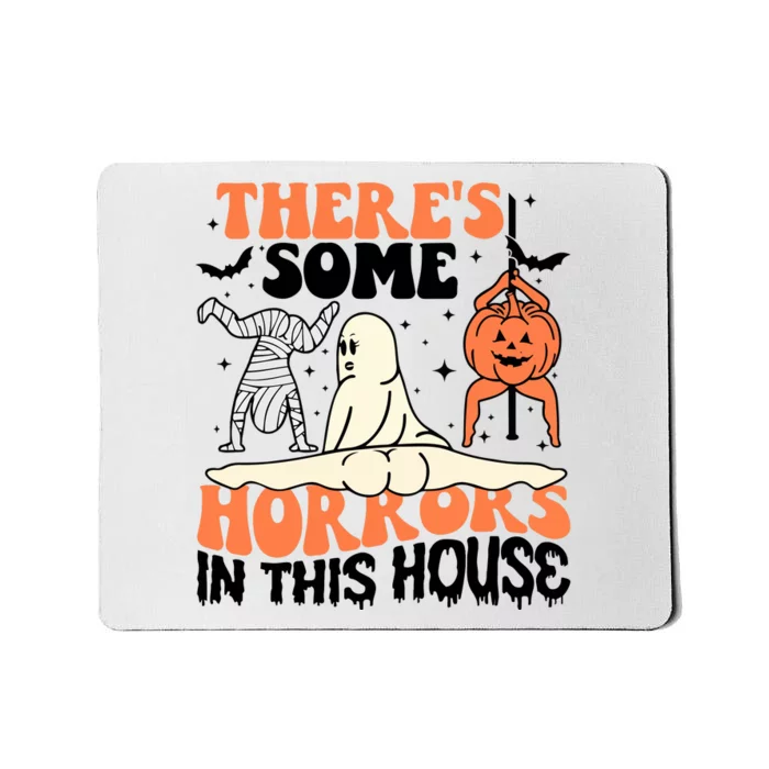 There Is Some Horrors In This House Funny Halloween Mousepad