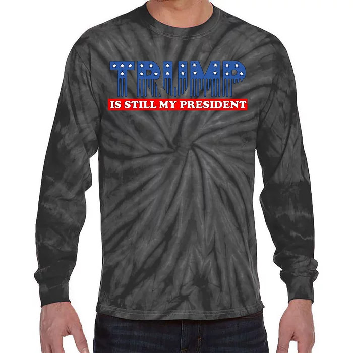 Trump Is Still My President Tie-Dye Long Sleeve Shirt