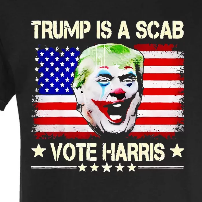 Trump Is Scab Vote Harris Trump Clown American Flag Garment-Dyed Heavyweight T-Shirt