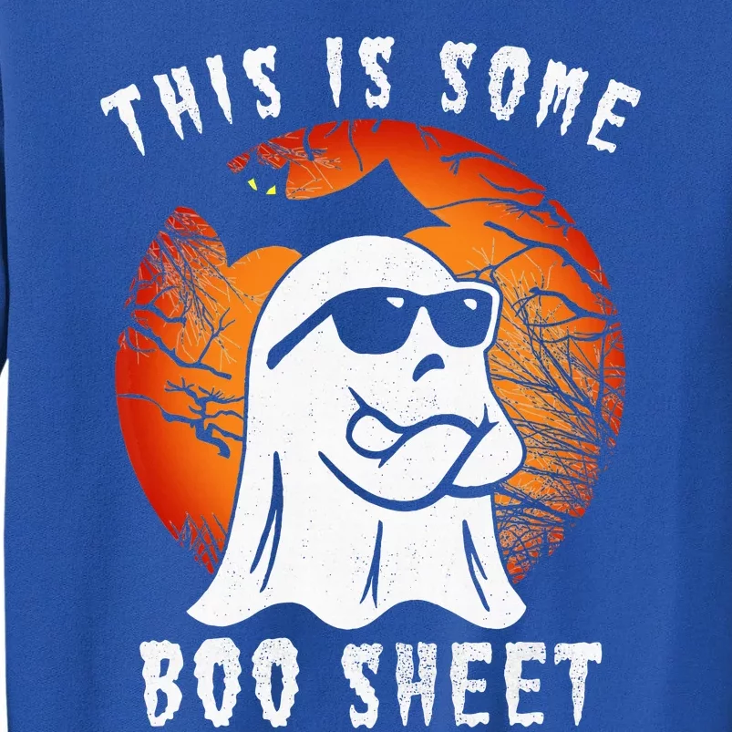 This Is Some Boo Sheet Halloween Ghost Funny Gifts Tall Sweatshirt