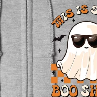 This Is Some Boo Sheet Halloween Ghost Funny Gifts Full Zip Hoodie