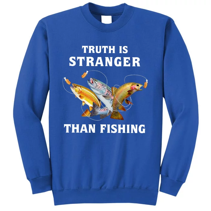 Truth Is Stranger Than Fishing Gift Sweatshirt