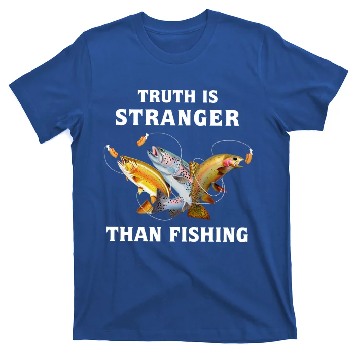 Truth Is Stranger Than Fishing Gift T-Shirt