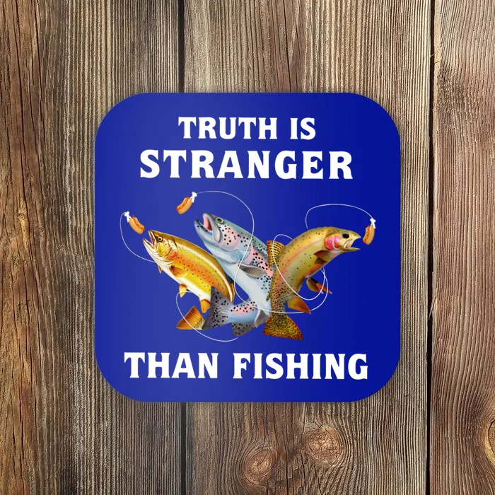 Truth Is Stranger Than Fishing Gift Coaster