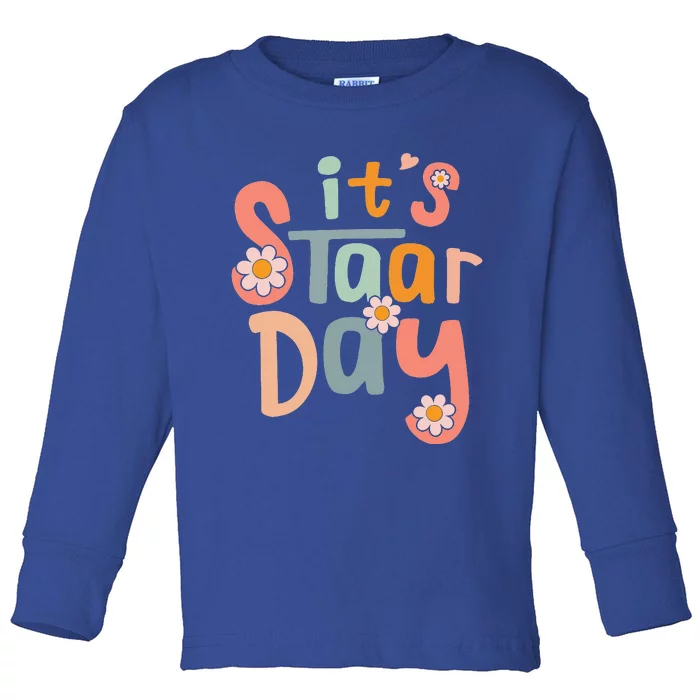 Teacher Its Staar Day Gifts Test Day Toddler Long Sleeve Shirt