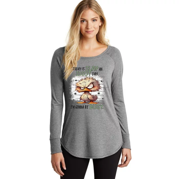 Today Is Slap An Idiot Day IM Gonna Be Busy Women's Perfect Tri Tunic Long Sleeve Shirt