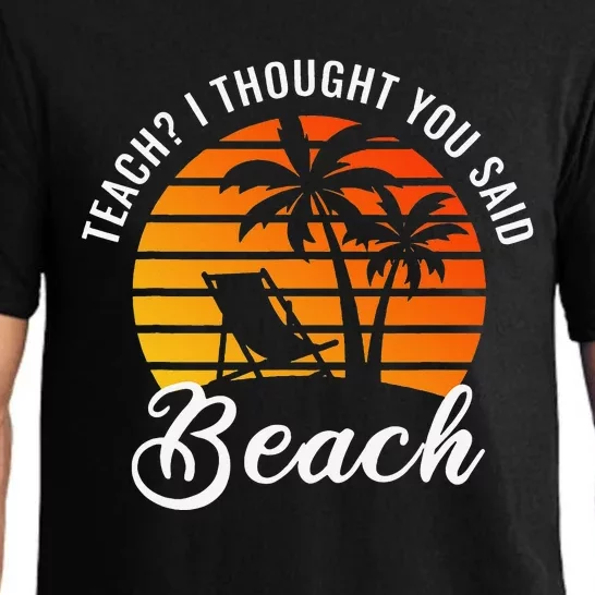 Teach I Thought You Said Beach Teacher Summer Vacation Pajama Set