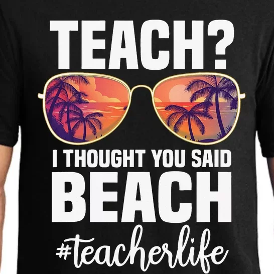 Teach I Thought You Said Beach. retro Funny Teacher Pajama Set