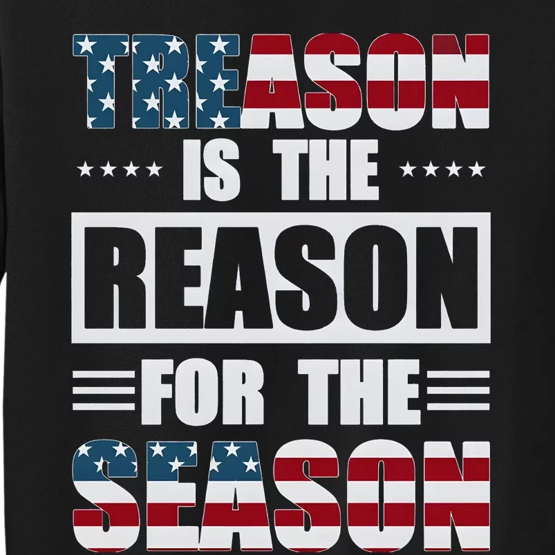 Treason Is The Reason For The Season Sweatshirt