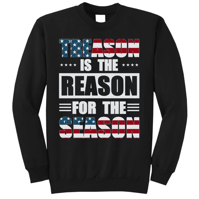 Treason Is The Reason For The Season Sweatshirt