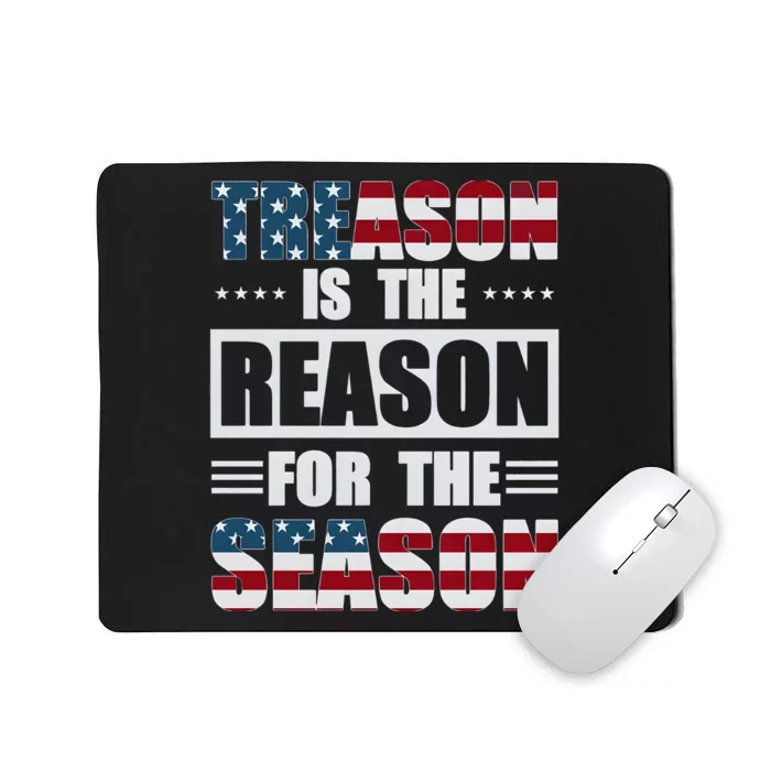 Treason Is The Reason For The Season Mousepad