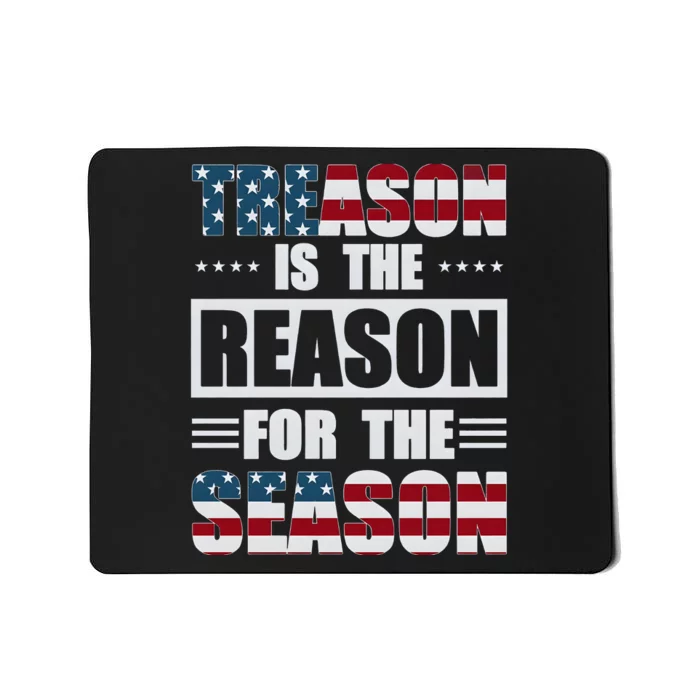 Treason Is The Reason For The Season Mousepad