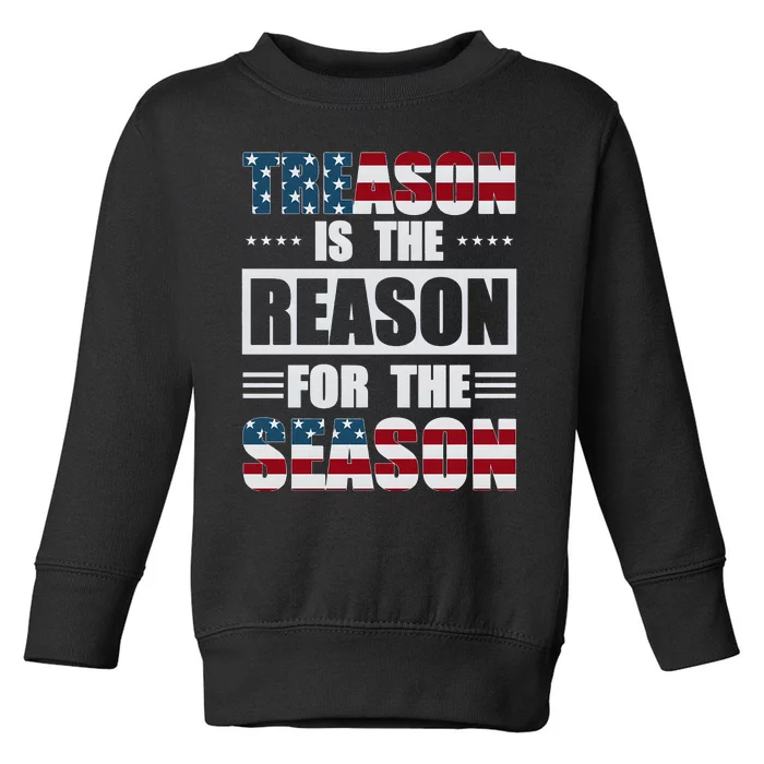 Treason Is The Reason For The Season Toddler Sweatshirt