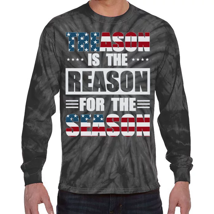 Treason Is The Reason For The Season Tie-Dye Long Sleeve Shirt