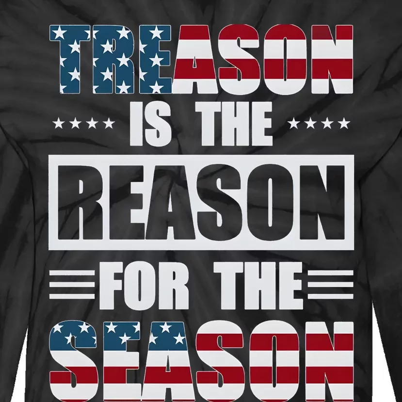 Treason Is The Reason For The Season Tie-Dye Long Sleeve Shirt